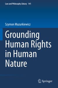 Book Cover for Grounding Human Rights in Human Nature by Szymon Mazurkiewicz