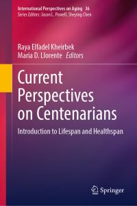 Book Cover for Current Perspectives on Centenarians by Raya Elfadel Kheirbek, Maria D Llorente