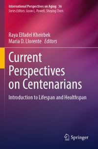 Book Cover for Current Perspectives on Centenarians by Raya Elfadel Kheirbek, Maria D Llorente