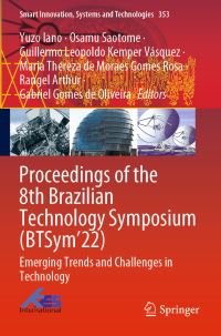Book Cover for Proceedings of the 8th Brazilian Technology Symposium (BTSym'22) by Yuzo Iano, Osamu Saotome, Guillermo Leopoldo Kemper Vásquez, Maria Thereza de Moraes Gomes Rosa, Rangel Arthur, Gabriel Gomes de Oliveira