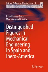 Book Cover for Distinguished Figures in Mechanical Engineering in Spain and Ibero-America by Rafael LópezGarcía, Marco Ceccarelli
