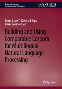 Book Cover for Building and Using Comparable Corpora for Multilingual Natural Language Processing by S A Sharov, Reinhard Rapp, Pierre Zweigenbaum