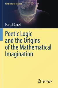 Book Cover for Poetic Logic and the Origins of the Mathematical Imagination by Marcel Danesi
