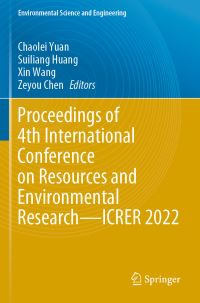 Book Cover for Proceedings of 4th International Conference on Resources and Environmental Research—ICRER 2022 by Chaolei Yuan, Suiliang Huang, Xin Wang, Zeyou Chen