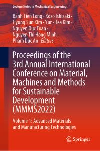 Book Cover for Proceedings of the 3rd Annual International Conference on Material, Machines and Methods for Sustainable Development (MMMS2022). Volume 1 Advanced Materials and Manufacturing Technologies by Machines and Methods for Sustainable Development International Conference on Material