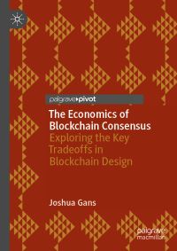 Book Cover for The Economics of Blockchain Consensus by Joshua Gans