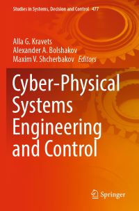 Book Cover for Cyber-Physical Systems Engineering and Control by Alla G Kravets, Alexander A Bolshakov, Maxim V Shcherbakov
