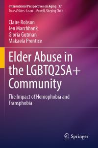 Book Cover for Elder Abuse in the LGBTQ2SA+ Community by Claire Robson, Jen Marchbank, Gloria Gutman, Makaela Prentice