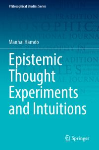 Book Cover for Epistemic Thought Experiments and Intuitions by Manhal Hamdo