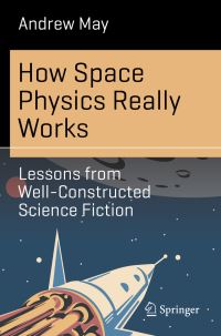 Book Cover for How Space Physics Really Works by Andrew May