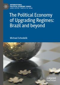 Book Cover for The Political Economy of Upgrading Regimes by Michael Schedelik