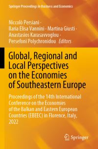 Book Cover for Global, Regional and Local Perspectives on the Economies of Southeastern Europe by Niccolò Persiani, Ilaria Elisa Vannini, Martina Giusti, Anastasios Karasavvoglou, Persefoni Polychronidou