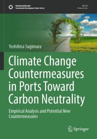Book Cover for Climate Change Countermeasures in Ports Toward Carbon Neutrality by Yoshihisa Sugimura