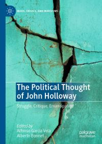 Book Cover for The Political Thought of John Holloway by Alfonso Galileo García Vela, Alberto Bonnet