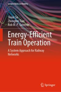 Book Cover for Energy-Efficient Train Operation by Shuai Su, Zhongbei Tian, Rob M P Goverde