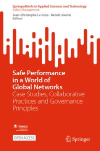 Book Cover for Safe Performance in a World of Global Networks SpringerBriefs in Safety Management by JeanChristophe Le Coze, Benoît Journé