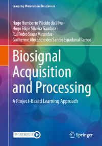 Book Cover for Biosignal Acquisition and Processing by Hugo Humberto Plácido da Silva, Hugo Filipe Silveira Gamboa, Rui Pedro Sousa Varandas, Guilherme Alexandre dos Santos Espadanal Ramos