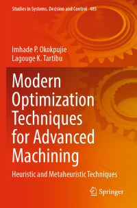 Book Cover for Modern Optimization Techniques for Advanced Machining by Imhade P Okokpujie, Lagouge K Tartibu