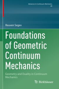 Book Cover for Foundations of Geometric Continuum Mechanics by Reuven Segev