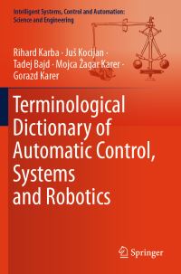 Book Cover for Terminological Dictionary of Automatic Control, Systems and Robotics by Rihard Karba, J Kocijan, Tadej Bajd, Mojca Zagar Karer, Gorazd Karer