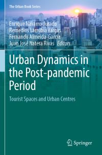 Book Cover for Urban Dynamics in the Post-Pandemic Period by Enrique NavarroJurado, Remedios Larrubia Vargas, Fernando AlmeidaGarcía, Juan José Natera Rivas