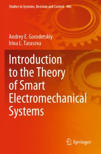 Book Cover for Introduction to the Theory of Smart Electromechanical Systems by Andrey E Gorodetskiy, Irina L Tarasova
