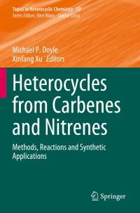 Book Cover for Heterocycles from Carbenes and Nitrenes by Michael P Doyle, Xinfang Xu