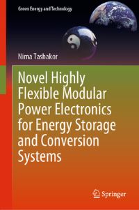 Book Cover for Novel Highly Flexible Modular Power Electronics for Energy Storage and Conversion Systems by Nima Tashakor