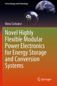 Book Cover for Novel Highly Flexible Modular Power Electronics for Energy Storage and Conversion Systems by Nima Tashakor