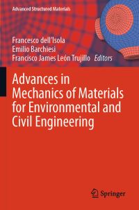 Book Cover for Advances in Mechanics of Materials for Environmental and Civil Engineering by Francesco dellIsola, Emilio Barchiesi, Francisco James León Trujillo