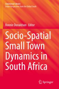 Book Cover for Socio-Spatial Small Town Dynamics in South Africa by Ronnie Donaldson