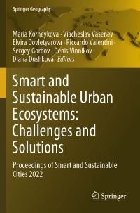 Book Cover for Smart and Sustainable Urban Ecosystems: Challenges and Solutions by Maria Korneykova, Viacheslav Vasenev, Elvira Dovletyarova, Riccardo Valentini, Sergey Gorbov, Denis Vinnikov, Diana Dushkova