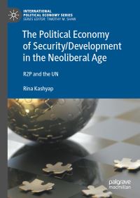 Book Cover for The Political Economy of Security/development in the Neoliberal Age by Rina Kashyap