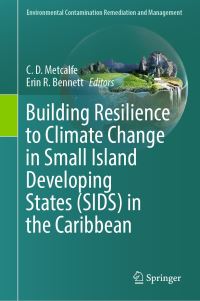 Book Cover for Building Resilience to Climate Change in Small Island Developing States (SIDS) in the Caribbean by Christopher D Metcalfe, Erin Bennett