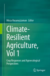 Book Cover for Climate Resilient Agriculture. Volume 1 Crop Responses and Agroecological Perspectives by Mirza Hasanuzzaman