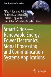 Book Cover for Smart Grids—Renewable Energy, Power Electronics, Signal Processing and Communication Systems Applications by Alfeu J Sguarezi Filho, Rogério V Jacomini, Carlos E Capovilla, Ivan Roberto Santana Casella