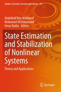Book Cover for State Estimation and Stabilization of Nonlinear Systems by Abdellatif Ben Makhlouf, Mohamed Ali Hammami, Omar Naifar