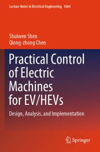 Book Cover for Practical Control of Electric Machines for EV/HEVs by Shuiwen Shen, Qiongzhong Chen
