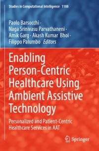 Book Cover for Enabling Person-Centric Healthcare Using Ambient Assistive Technology by Paolo Barsocchi, Naga Srinivasu Parvathaneni, Amik Garg, Akash Kumar Bhoi, Filippo Palumbo