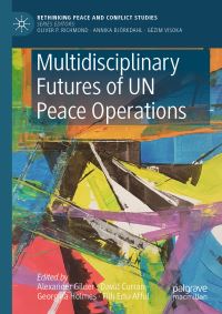 Book Cover for Multidisciplinary Futures of UN Peace Operations by Alexander Gilder, David Curran, Georgina Holmes, Fiifi EduAfful