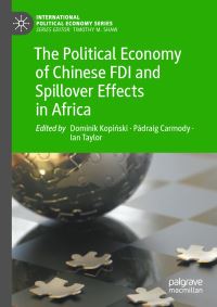 Book Cover for The Political Economy of Chinese FDI and Spillover Effects in Africa by Dominik Kopinski, Pádraig Carmody, Ian Taylor