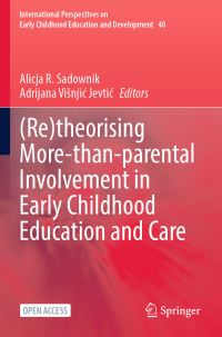 Book Cover for (Re)theorising More-Than-Parental Involvement in Early Childhood Education and Care by Alicja R Sadownik, Adrijana Visnjic Jevtic
