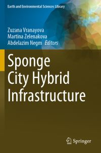 Book Cover for Sponge City Hybrid Infrastructure by Zuzana Vranayova, Martina Zelenakova, Abdelazim Negm
