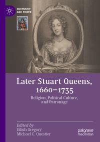 Book Cover for Later Stuart Queens, 1660-1735 by Eilish Gregory, Michael C Questier