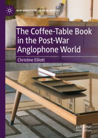 Book Cover for The Coffee-Table Book in the Post-War Anglophone World by Christine Elliott