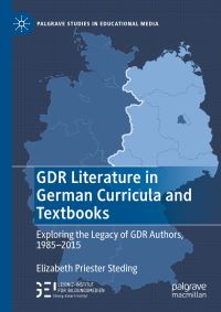 Book Cover for GDR Literature in German Curricula and Textbooks by Elizabeth Priester Steding