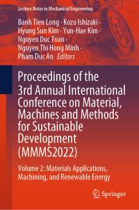 Book Cover for Proceedings of the 3rd Annual International Conference on Material, Machines and Methods for Sustainable Development (MMMS2022). Volume 2 Materials Applications, Machining, and Renewable Energy by Machines and Methods for Sustainable Development International Conference on Material