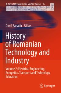 Book Cover for History of Romanian Technology and Industry. Volume 2 Electrical Engineering, Energetics, Transport and Technology Education by D Banabic