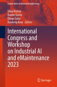 Book Cover for International Congress and Workshop on Industrial AI and eMaintenance 2023 by Industrial Artificial Intelligence and Emaintenance Conference