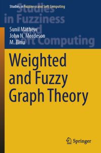 Book Cover for Weighted and Fuzzy Graph Theory by Sunil Mathew, John N Mordeson, M Binu